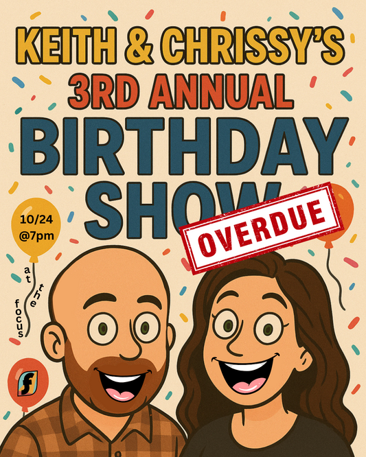 Keith & Chrissy's 3rd Annual Birthday Show - (10/24)