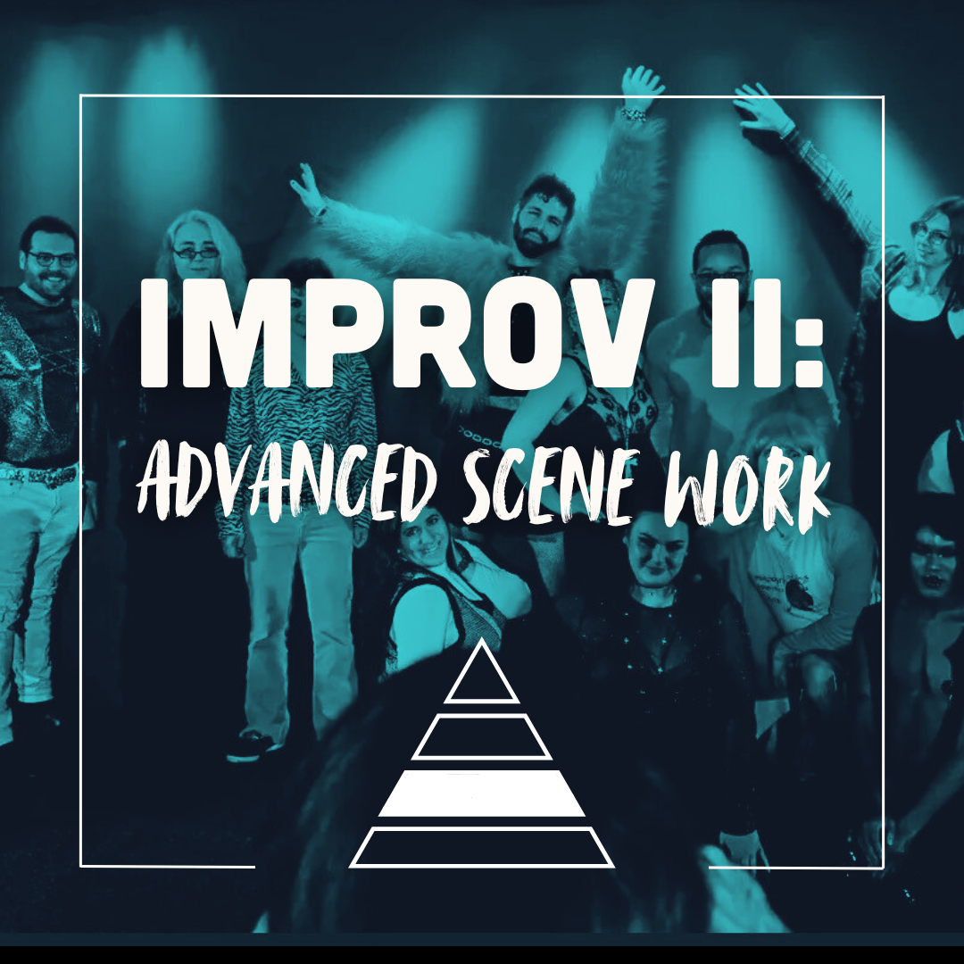 Improv 2: Advanced Scene Work