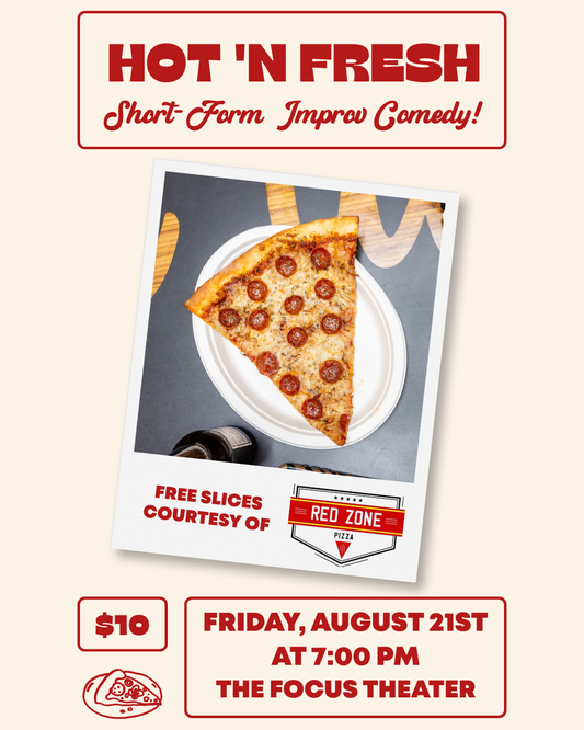 Hot N' Fresh: Short-Form Improv Comedy - (8/21)
