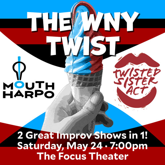 The WNY Twist: Mouth Harpo & Twisted Sister Act - (5/24)